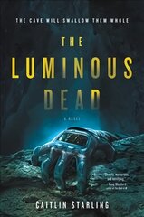 Luminous Dead: A Novel kaina ir informacija | Fantastinės, mistinės knygos | pigu.lt