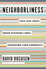 Neighborliness: Love Like Jesus. Cross Dividing Lines. Transform Your Community. kaina ir informacija | Dvasinės knygos | pigu.lt