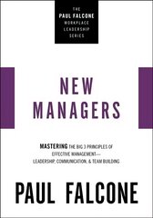 New Managers: Mastering the Big 3 Principles of Effective Management---Leadership, Communication, and Team Building kaina ir informacija | Ekonomikos knygos | pigu.lt