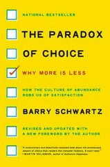 Paradox of Choice: Why More Is Less, Revised Edition Revised ed. kaina ir informacija | Saviugdos knygos | pigu.lt