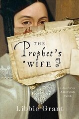 Prophet's Wife: A Novel of an American Faith kaina ir informacija | Fantastinės, mistinės knygos | pigu.lt
