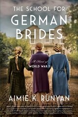 School for German Brides: A Novel of World War II kaina ir informacija | Fantastinės, mistinės knygos | pigu.lt