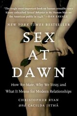 Sex at Dawn: How We Mate, Why We Stray, and What It Means for Modern Relationships цена и информация | Книги по социальным наукам | pigu.lt