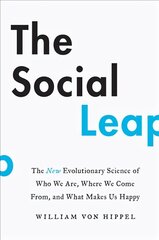 Social Leap: The New Evolutionary Science of Who We Are, Where We Come from, and What Makes Us Happy kaina ir informacija | Socialinių mokslų knygos | pigu.lt