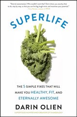 SuperLife: The 5 Simple Fixes That Will Make You Healthy, Fit, and Eternally Awesome kaina ir informacija | Saviugdos knygos | pigu.lt