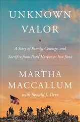 Unknown Valor: A Story of Family, Courage, and Sacrifice from Pearl Harbor to Iwo Jima цена и информация | Исторические книги | pigu.lt