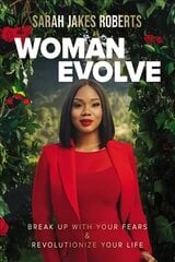 Woman Evolve: Break Up with Your Fears and   Revolutionize Your Life ITPE Edition цена и информация | Духовная литература | pigu.lt