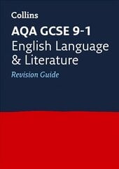 AQA GCSE 9-1 English Language and Literature Revision Guide: Ideal for Home Learning, 2022 and 2023 Exams edition, AQA GCSE English Language and English Literature Revision Guide kaina ir informacija | Knygos paaugliams ir jaunimui | pigu.lt