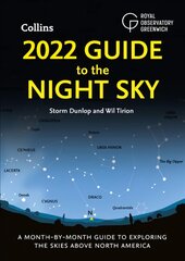 2022 Guide to the Night Sky: A Month-by-Month Guide to Exploring the Skies Above North America цена и информация | Энциклопедии, справочники | pigu.lt