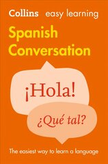 Easy Learning Spanish Conversation: Trusted Support for Learning 2nd Revised edition, Easy Learning Spanish Conversation kaina ir informacija | Knygos paaugliams ir jaunimui | pigu.lt