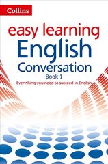 Easy Learning English Conversation Book 1: Your Essential Guide to Accurate English 2nd Revised edition, Book 1, Easy Learning English Conversation kaina ir informacija | Užsienio kalbos mokomoji medžiaga | pigu.lt