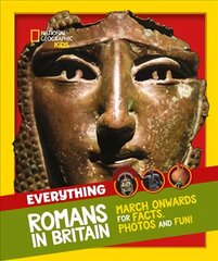 Everything: Romans in Britain: March Onwards for Facts, Photos and Fun! kaina ir informacija | Knygos paaugliams ir jaunimui | pigu.lt