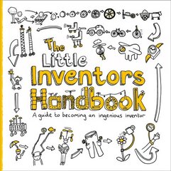 Little Inventors Handbook: A Guide to Becoming an Ingenious Inventor edition kaina ir informacija | Knygos paaugliams ir jaunimui | pigu.lt