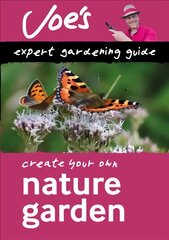 Nature Garden: Design a Wildlife Garden with This Gardening Book for Beginners kaina ir informacija | Knygos apie sodininkystę | pigu.lt