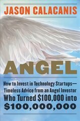 Angel: How to Invest in Technology Startups--Timeless Advice from an Angel Investor Who Turned $100,000 into $100,000,000 kaina ir informacija | Ekonomikos knygos | pigu.lt