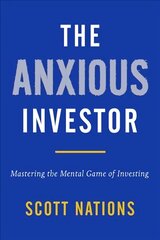 Anxious Investor: Mastering the Mental Game of Investing kaina ir informacija | Saviugdos knygos | pigu.lt