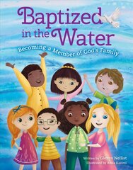 Baptized in the Water: Becoming a member of God's family цена и информация | Книги для подростков  | pigu.lt