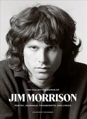 Collected Works of Jim Morrison: Poetry, Journals, Transcripts, and Lyrics kaina ir informacija | Knygos apie meną | pigu.lt