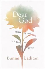 Dear God: Honest Prayers to a God Who Listens kaina ir informacija | Dvasinės knygos | pigu.lt