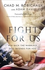 Fight for Us: Win Back the Marriage God Intends for You kaina ir informacija | Dvasinės knygos | pigu.lt