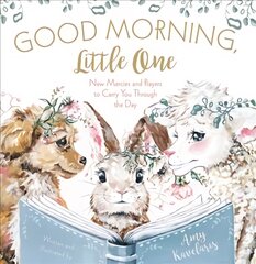 Good Morning, Little One: New Mercies and Prayers to Carry You Through the Day цена и информация | Книги для подростков и молодежи | pigu.lt