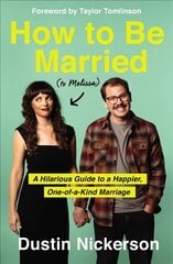 How to Be Married (to Melissa): A Hilarious Guide to a Happier, One-of-a-Kind Marriage kaina ir informacija | Dvasinės knygos | pigu.lt