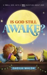 Is God Still Awake?: A Small Girl with a Big Question About God kaina ir informacija | Knygos paaugliams ir jaunimui | pigu.lt