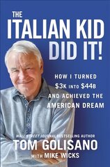 Italian Kid Did It: How I Turned $3K into $44B and Achieved the American Dream kaina ir informacija | Ekonomikos knygos | pigu.lt
