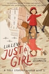 Just a Girl: A True Story of World War II kaina ir informacija | Knygos paaugliams ir jaunimui | pigu.lt