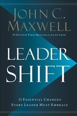 Leadershift: The 11 Essential Changes Every Leader Must Embrace ITPE Edition kaina ir informacija | Ekonomikos knygos | pigu.lt