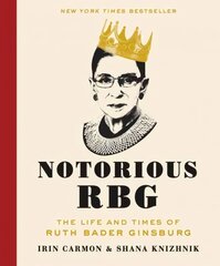 Notorious RBG: The Life and Times of Ruth Bader Ginsburg Annotated edition цена и информация | Биографии, автобиогафии, мемуары | pigu.lt