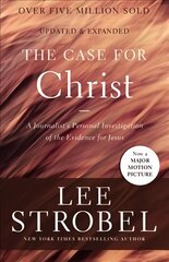 Case for Christ: A Journalist's Personal Investigation of the Evidence for Jesus цена и информация | Духовная литература | pigu.lt