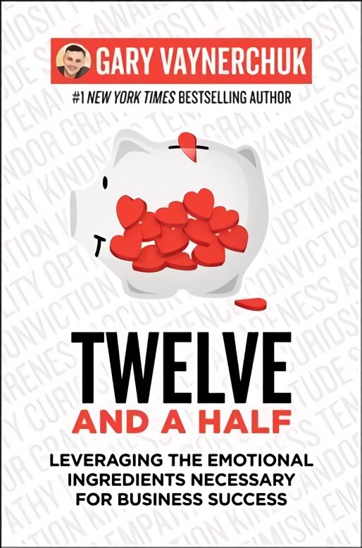 Twelve and a Half: Leveraging the Emotional Ingredients Necessary for Business Success kaina ir informacija | Ekonomikos knygos | pigu.lt