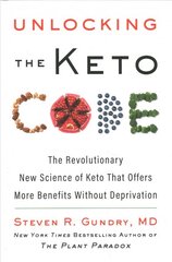 Unlocking the Keto Code: The Revolutionary New Science of Keto That Offers More Benefits Without   Deprivation цена и информация | Самоучители | pigu.lt