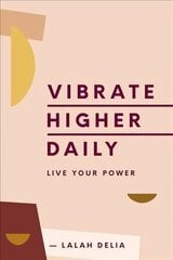 Vibrate Higher Daily: Live Your Power kaina ir informacija | Saviugdos knygos | pigu.lt