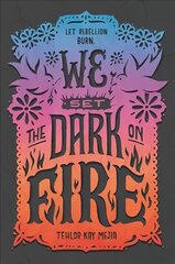 We Set the Dark on Fire kaina ir informacija | Knygos paaugliams ir jaunimui | pigu.lt
