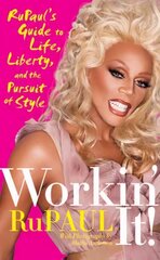 Workin' It!: RuPaul's Guide to Life, Liberty, and the Pursuit of Style kaina ir informacija | Saviugdos knygos | pigu.lt