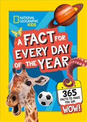 Fact for Every Day of the Year: 365 Facts to Make You Say Wow! kaina ir informacija | Knygos paaugliams ir jaunimui | pigu.lt