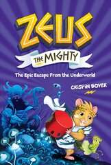 Zeus the Mighty: The Epic Escape from the Underworld (Book 4) kaina ir informacija | Knygos paaugliams ir jaunimui | pigu.lt