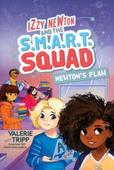 Izzy Newton and the S.M.A.R.T. Squad: Newton's Flaw (Book 2) цена и информация | Книги для подростков и молодежи | pigu.lt