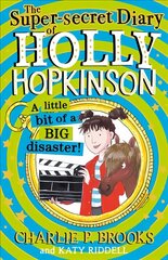 Super-Secret Diary of Holly Hopkinson: A Little Bit of a Big Disaster kaina ir informacija | Knygos paaugliams ir jaunimui | pigu.lt