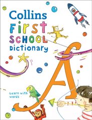 First School Dictionary: Illustrated Dictionary for Ages 5plus, Collins First School Dictionary kaina ir informacija | Knygos paaugliams ir jaunimui | pigu.lt