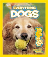 Everything Dogs: All the Canine Facts, Photos, and Fun You Can Get Your Paws on! цена и информация | Книги для подростков и молодежи | pigu.lt