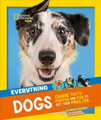 Everything: Dogs: Canine Facts, Photos and Fun to Get Your Paws on! цена и информация | Книги для подростков и молодежи | pigu.lt