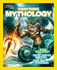 Everything Mythology: Begin Your Quest for Facts, Photos, and Fun Fit for Gods and Goddesses kaina ir informacija | Knygos paaugliams ir jaunimui | pigu.lt