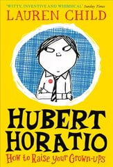 Hubert Horatio: How to Raise Your Grown-Ups kaina ir informacija | Knygos paaugliams ir jaunimui | pigu.lt