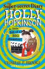 Super-Secret Diary of Holly Hopkinson: A Little Bit of a Big Disaster цена и информация | Книги для подростков и молодежи | pigu.lt