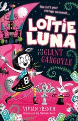 Lottie Luna and the Giant Gargoyle цена и информация | Книги для подростков и молодежи | pigu.lt