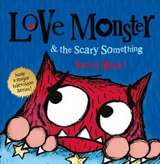 Love Monster and the Scary Something kaina ir informacija | Knygos mažiesiems | pigu.lt