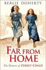 Far From Home: The Sisters of Street Child, Far From Home: The Sisters of Street Child kaina ir informacija | Fantastinės, mistinės knygos | pigu.lt